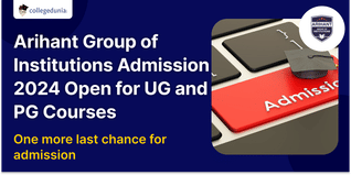 Arihant Group of Institutions Admission 2024 Open for UG and PG Courses, Apply Here